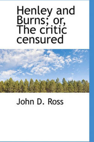 Cover of Henley and Burns; Or, the Critic Censured