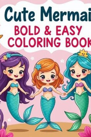 Cover of Bold and Easy Mermaid Coloring Book for Kids 3-6