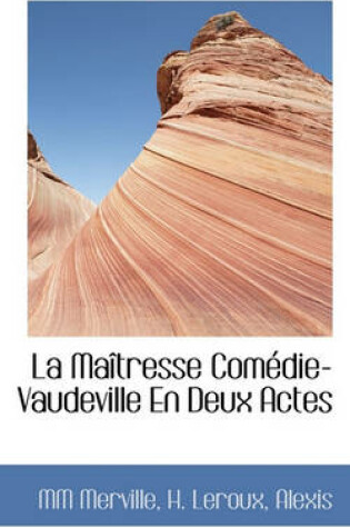 Cover of La Ma Tresse Com Die-Vaudeville En Deux Actes
