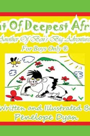 Cover of Out of Deepest Africa---Another of Ben's Big Adventures---For Boys Only (R)