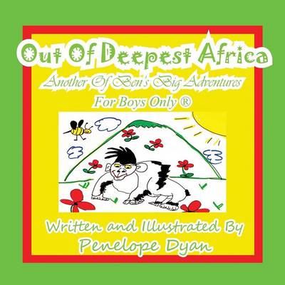 Book cover for Out of Deepest Africa---Another of Ben's Big Adventures---For Boys Only (R)