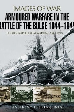 Cover of Armoured Warfare in the Battle of the Bulge 1944-1945