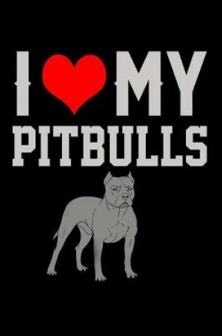 Cover of I heart my Pitbulls