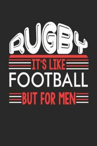 Cover of Rugby It's Like Football But For Men