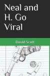 Book cover for Neal and H. Go Viral