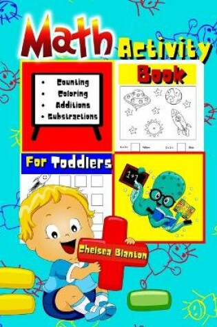 Cover of Math Activity Book for Toddlers Counting, Coloring, Additions, Substractions