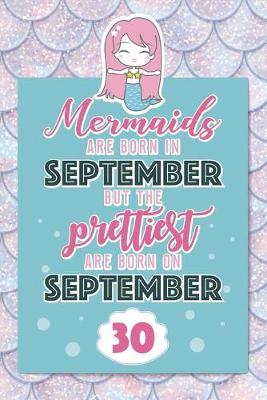 Book cover for Mermaids Are Born In September But The Prettiest Are Born On September 30