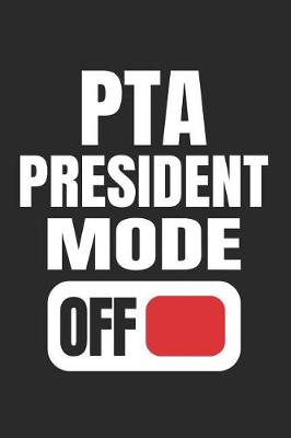 Book cover for PTA President Mode Off