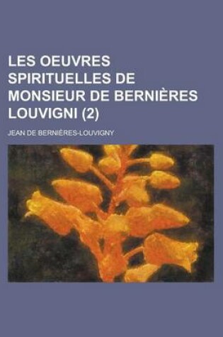 Cover of Les Oeuvres Spirituelles de Monsieur de Bernieres Louvigni (2)