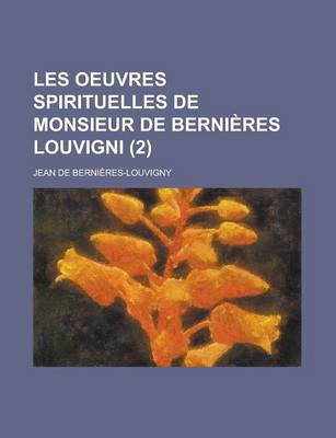 Book cover for Les Oeuvres Spirituelles de Monsieur de Bernieres Louvigni (2)