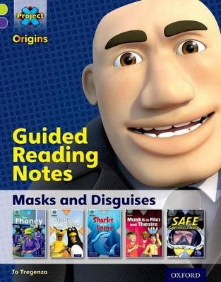 Book cover for Project X Origins: Lime Book Band, Oxford Level 11: Masks and Disguises: Guided reading notes