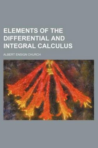 Cover of Elements of the Differential and Integral Calculus