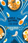 Book cover for Would You Rather Book for Kids - Food Edition