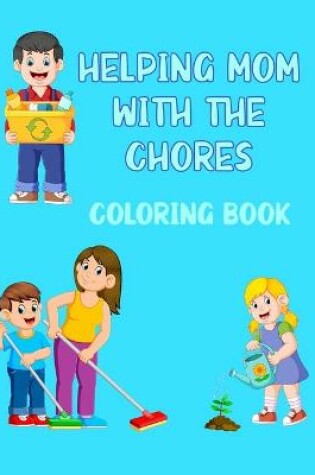 Cover of Helping Mom With The Chores Coloring Book