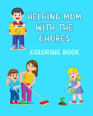 Book cover for Helping Mom With The Chores Coloring Book