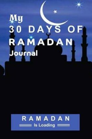 Cover of My 30 Days of Ramadan Journal