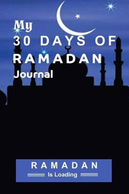 Book cover for My 30 Days of Ramadan Journal