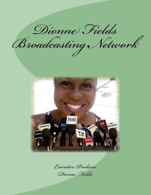 Book cover for Dionne Fields Broadcasting Network
