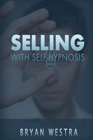 Cover of Selling with Self-Hypnosis