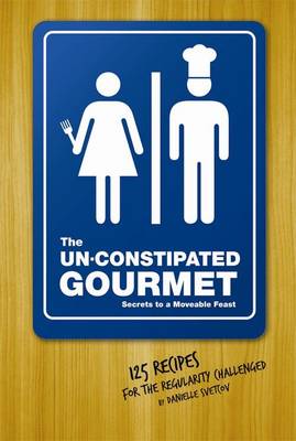 Book cover for Un-Constipated Gourmet