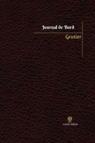 Cover of Grutier Journal de bord