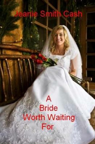 Cover of A Bride Worth Waiting for