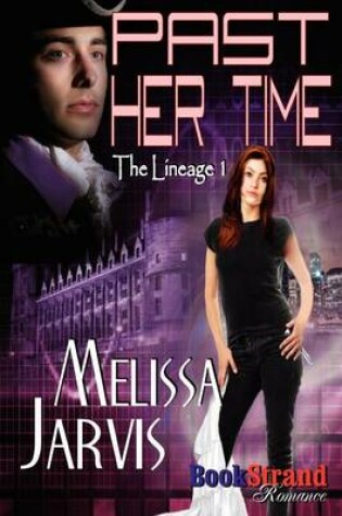 Cover of Past Her Time [The Lineage 1] (Bookstrand Publishing Romance)