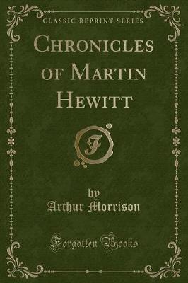 Book cover for Chronicles of Martin Hewitt (Classic Reprint)