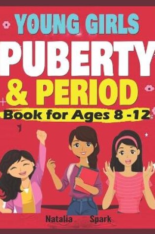 Cover of Young Girls Puberty & Period Book for Ages 8-12years