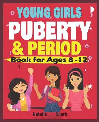 Cover of Young Girls Puberty & Period Book for Ages 8-12years