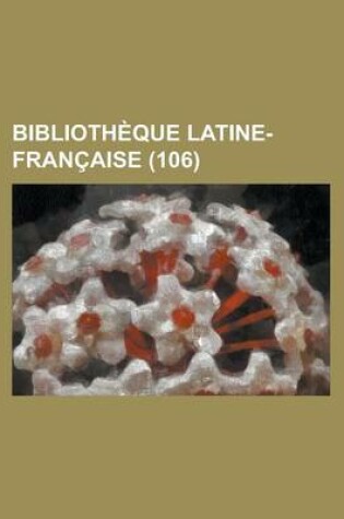 Cover of Bibliotheque Latine-Francaise (106)