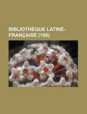 Book cover for Bibliotheque Latine-Francaise (106)