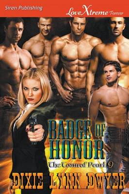 Book cover for Badge of Honor [The Town of Pearl 9] (Siren Publishing Lovextreme Forever)