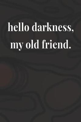 Book cover for Hello Darkness, My Old Friend