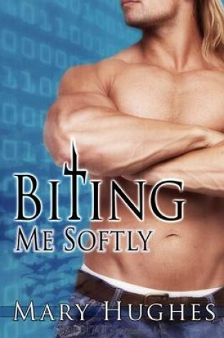 Cover of Biting Me Softly