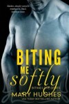 Book cover for Biting Me Softly