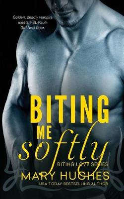Book cover for Biting Me Softly