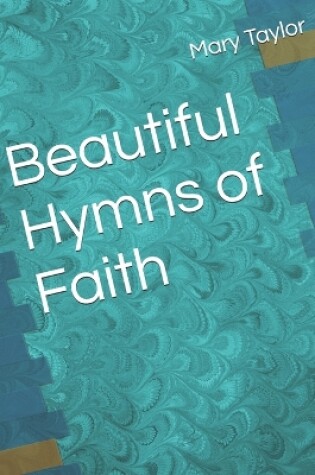 Cover of Beautiful Hymns of Faith