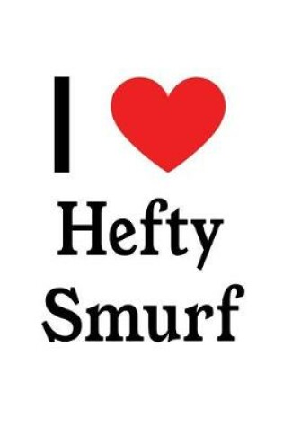 Cover of I Love Hefty Smurf