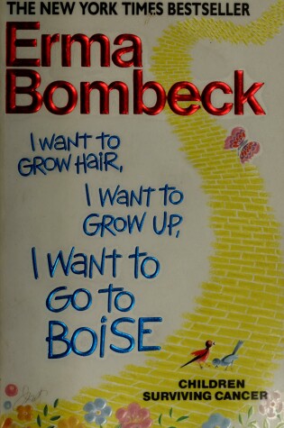 Cover of I Want to Grow Hair, I Want to Grow up, I Want to Go to Boise