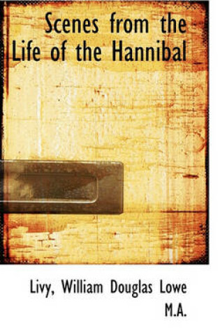 Cover of Scenes from the Life of the Hannibal