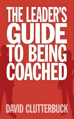 Book cover for The Leader's Guide to Being Coached