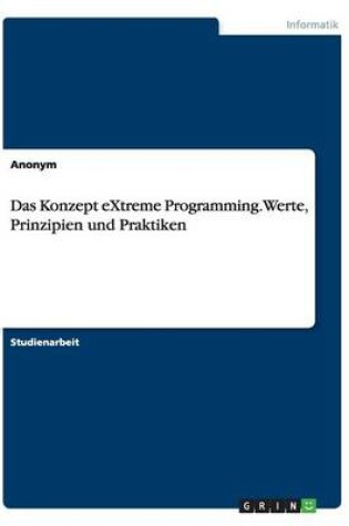 Cover of Das Konzept eXtreme Programming. Werte, Prinzipien und Praktiken