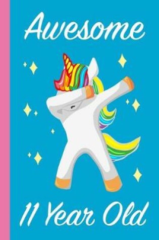 Cover of Awesome 11 Year Old Dabbing Unicorn