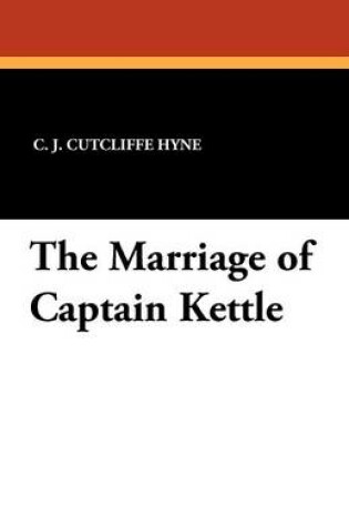 Cover of The Marriage of Captain Kettle