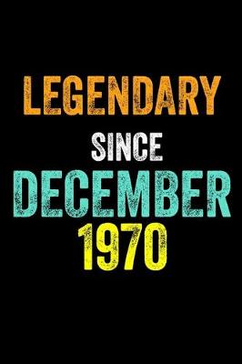 Book cover for Legendary Since December 1970