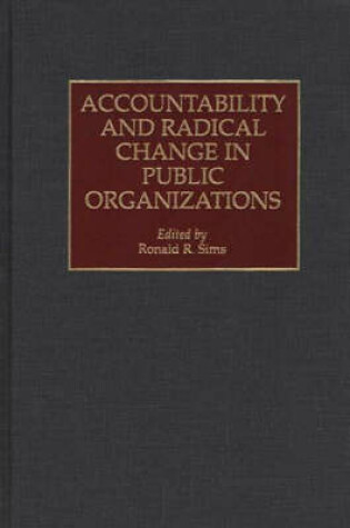 Cover of Accountability and Radical Change in Public Organizations