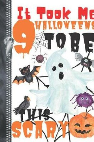 Cover of It Took Me 9 Halloweens To Be This Scary