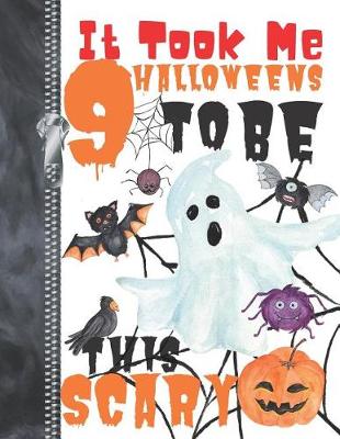 Book cover for It Took Me 9 Halloweens To Be This Scary