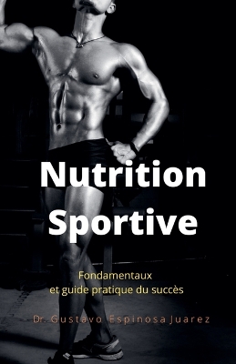 Book cover for Nutrition Sportive Fondamentaux et guide pratique du succes